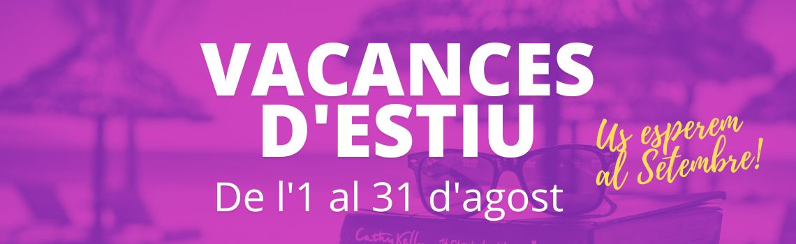 Vacances d'estiu, del 1 al 31 d'agost
